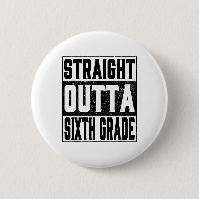 Straight Outta Sixth Grade Funny 2025 6th Graduati 2 Inch Round Button (Front)