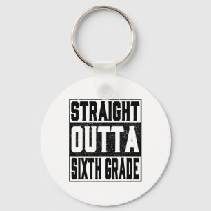Straight Outta Sixth Grade Funny 2025 6th Graduati Keychain