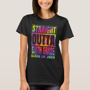 Straight Outta Sixth Grade Graduation 2024 Class 6 T-Shirt