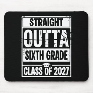 Straight outta sixth grade graduation class of mouse pad