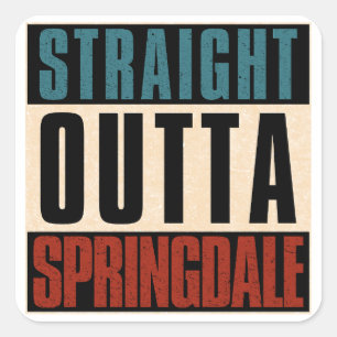 Straight Outta Springdale Arkansas AR Square Sticker