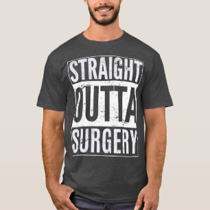 Straight Outta Surgery Funny Patient Survivor T-Shirt