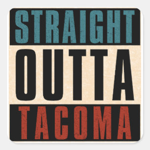 Straight Outta Tacoma Washington WA Square Sticker