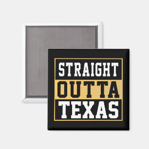 Straight outta Texas Gold and White Magnet