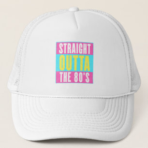 Straight Outta The 80's Vintage Retro Trucker Hat