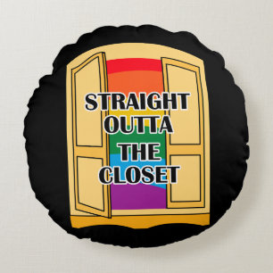 Straight Outta The Closet Round Pillow