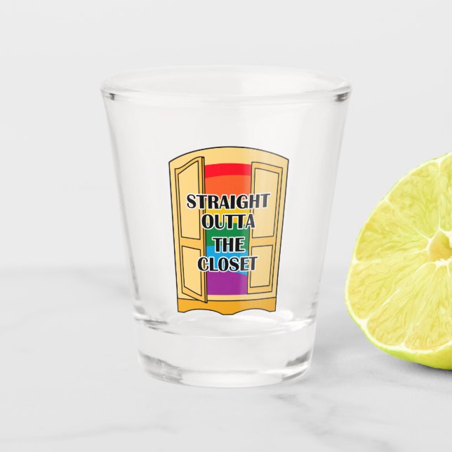 Straight Outta The Closet Shot Glass (Front)