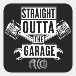 Straight Outta The Garage Mechanic Square Sticker