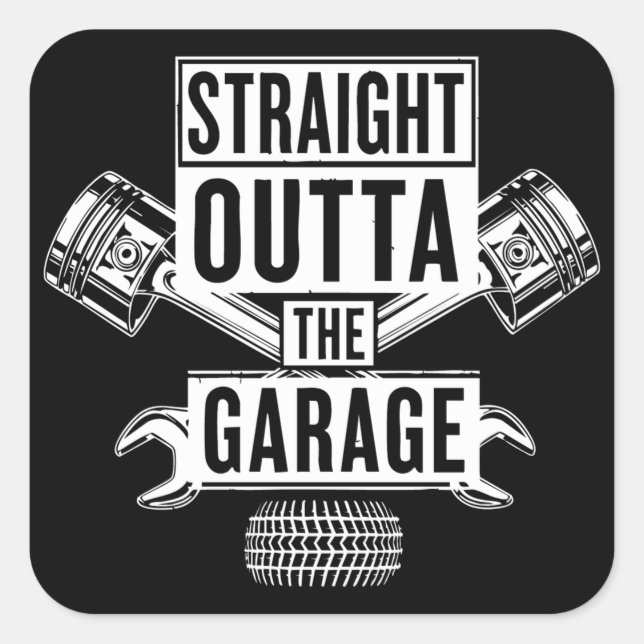 Straight Outta The Garage Mechanic Square Sticker (Front)