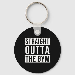 Straight Outta The Gym Funny Bodybuilding Weightli Keychain