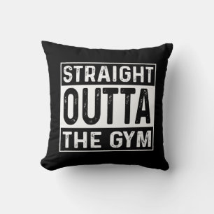 Straight Outta The Gym Throw Pillow
