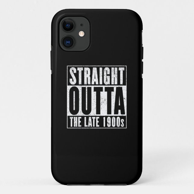 Straight Outta The Late 1900s Case-Mate iPhone Case (Back)