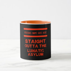 Straight outta the lunatic asylum large coffee mug