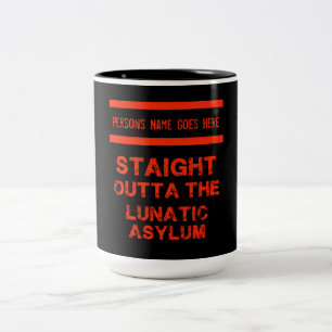 Straight outta the lunatic asylum large coffee mug