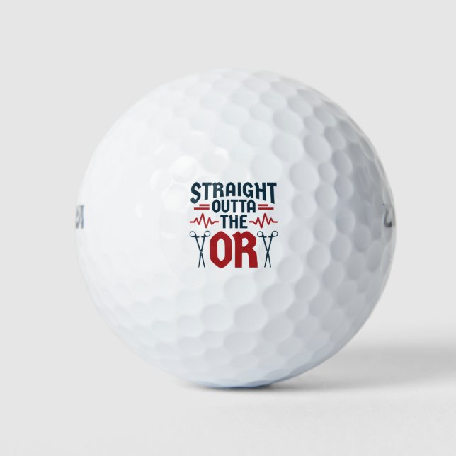 Straight Outta the OR Surgeon Surgical Nurse Tech Golf Balls (Front)