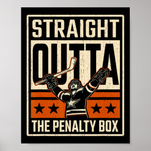 Straight Outta The Penalty Box Funny Hockey Goalie Poster