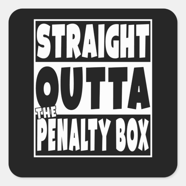 Straight Outta The Penalty Box Funny Hockey Player Square Sticker (Front)
