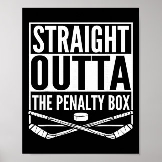 Straight Outta The Penalty Box Hockey Player Gift Poster
