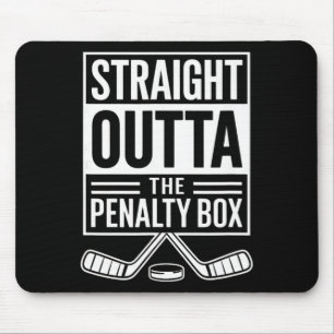 Straight Outta The Penalty Box - Ice Hockey Mouse Pad