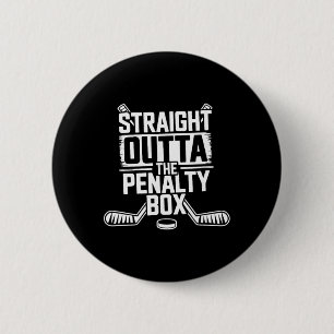 Straight Outta The Penalty Box - Ice Hockey Player 2 Inch Round Button