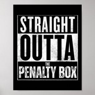 Straight Outta The Penalty Box Shirt Funny Hockey Poster