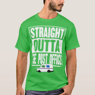 Straight outta the post office T-Shirt