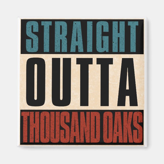 Straight Outta Thousand Oaks California CA Magnet (Front)