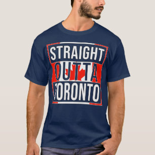 Straight Outta Toronto Design Gift for Ontario Wit T-Shirt