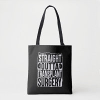Straight Outta Transplant Surgery Kidney