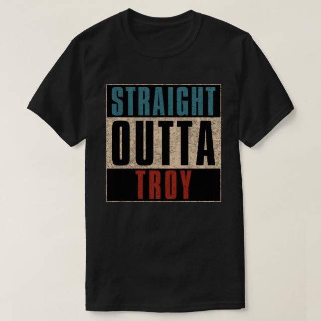 Straight Outta Troy Michigan MI T-Shirt (Design Front)