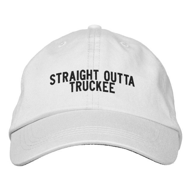 Straight Outta Truckee California Hat (Front)