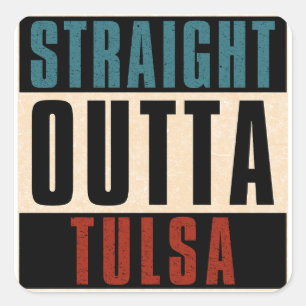 Straight Outta Tulsa Oklahoma OK Square Sticker