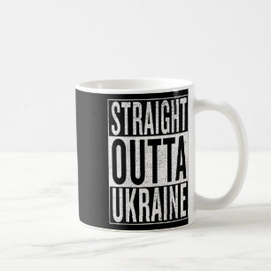 Straight Outta Ukraine Great Travel Outfit And Gif Coffee Mug
