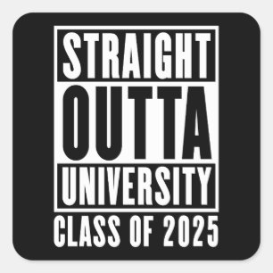 Straight Outta University Class of 2025 Square Sticker