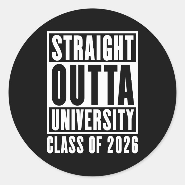 Straight Outta University Class of 2026 Classic Round Sticker (Front)