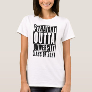 Straight Outta University Class of 2027 T-Shirt
