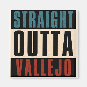 Straight Outta Vallejo California CA Magnet
