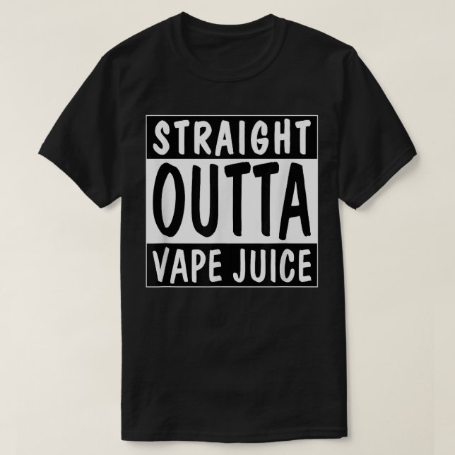 Straight Outta Vape Juice  Vaping Clouds  T-Shirt (Design Front)