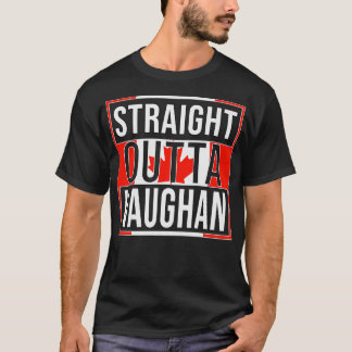 Straight Outta Vaughan Design Gift for Ontario Wit T-Shirt