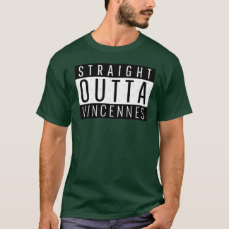 Straight Outta Vincennes Indiana T-Shirt
