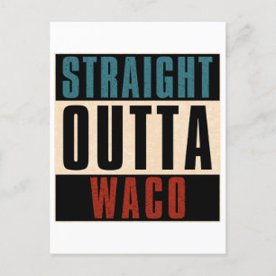 Straight Outta Waco Texas TX Postcard
