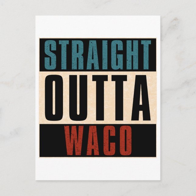 Straight Outta Waco Texas TX Postcard (Front)