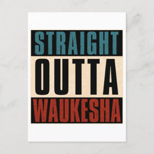 Straight Outta Waukesha Wisconsin WI Postcard