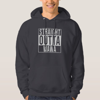 Straight Outta Wawa Hoodie
