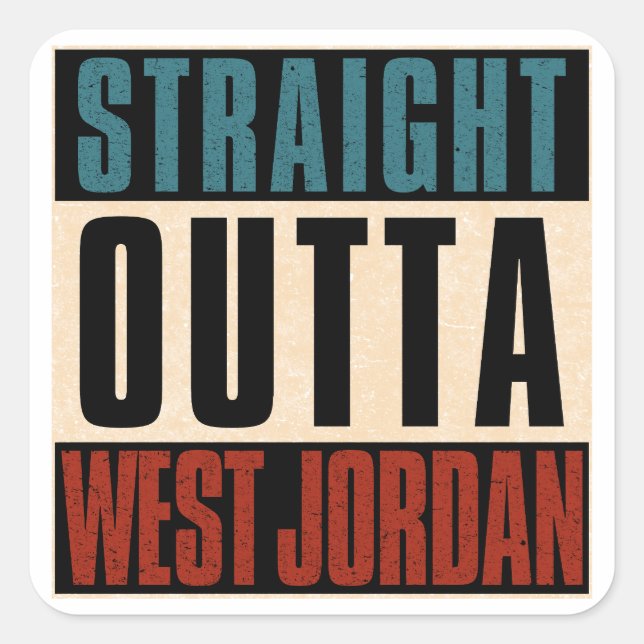 Straight Outta West Jordan Utah UT Square Sticker (Front)