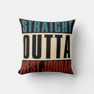 Straight Outta West Jordan Utah UT Throw Pillow