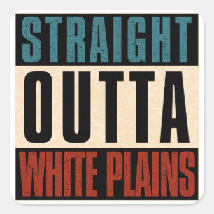 Straight Outta White Plains New York NY Square Sticker