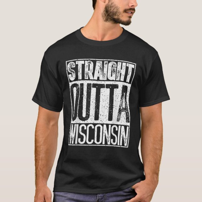 Straight Outta Wisconsin Cool Mens Or Women Gift T T-Shirt (Front)
