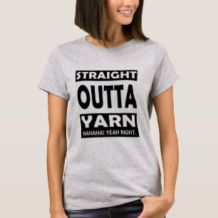 Straight Outta YARN / Your Text T-Shirt