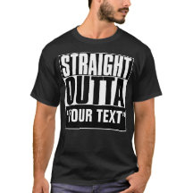 STRAIGHT OUTTA YOUR TEXT